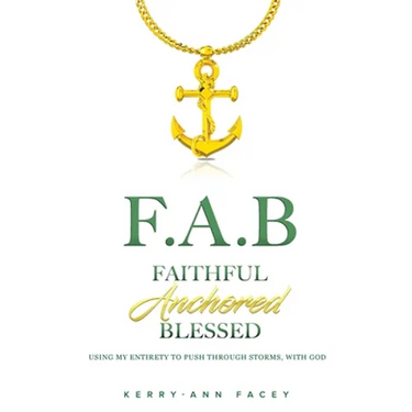 Faithful Anchored Blessed: Using My Entirety To Push Through Storms With Christ