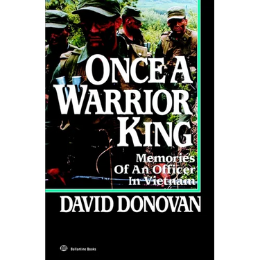 Once a Warrior King: Memories of an Officer in Vietnam