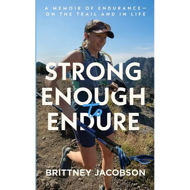 Strong Enough to Endure: An Endurance Memoir--On the Trail and in Life