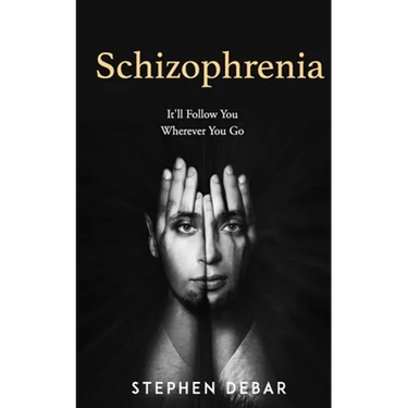 Schizophrenia: It'll Follow You Wherever You Go.