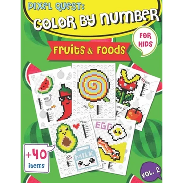 Pixel Quest Color by Number: Pixel Art Fruits and Foods Coloring book (Vol. 2), Activity Books for Kids, Colorful Play