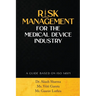 Risk Management for the Medical Device Industry: A Guide Based on ISO 14971