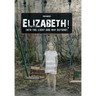 Elizabeth! into the Light and Way Beyond!