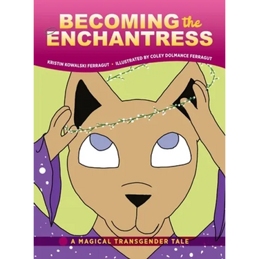 Becoming the Enchantress: A Magical Transgender Tale