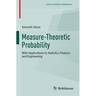 Measure-Theoretic Probability: With Applications to Statistics, Finance, and Engineering