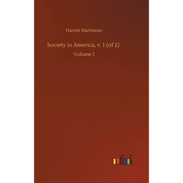 Society in America, v. 1 (of 2): Volume 1