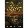 Twisted Tales From The Desert