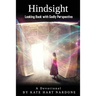 Hindsight: Looking Back with Godly Perspective