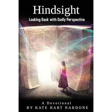 Hindsight: Looking Back with Godly Perspective