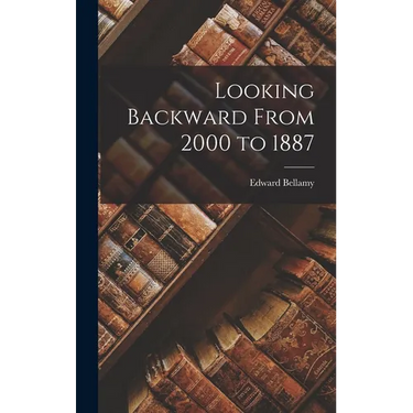 Looking Backward From 2000 to 1887