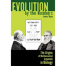 Evolution by the Numbers: The Origins of Mathematical Argument in Biology