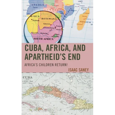 Cuba, Africa, and Apartheid's End: Africa's Children Return!