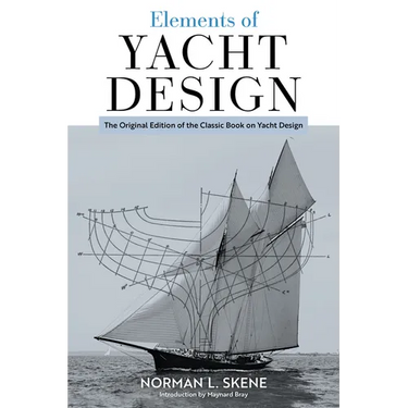 Elements of Yacht Design: The Original Edition of the Classic Book on Yacht Design