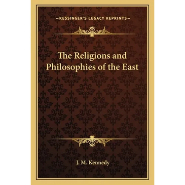 The Religions and Philosophies of the East