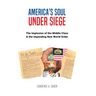 America's Soul Under Siege: The Implosion of the Middle Class & The Impending New World Order