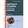 Abstract Algebra: A First Course