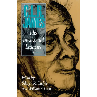 C.L.R. James: His Intellectual Legacies