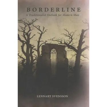 Borderline: A Traditionalist Outlook for Modern Man
