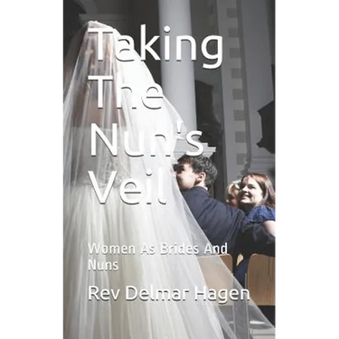 Taking the Nun's Veil: Women as Brides and Nuns