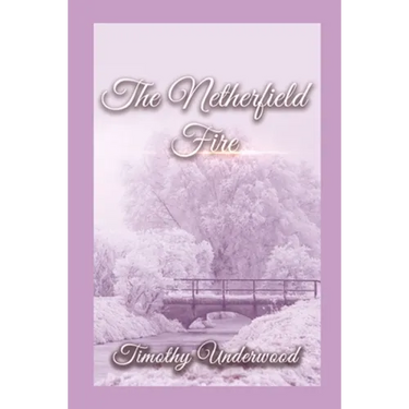 The Netherfield Fire: An Elizabeth and Darcy Story