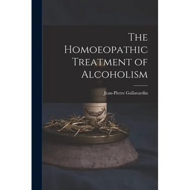 The Homoeopathic Treatment of Alcoholism
