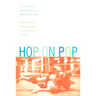 Hop on Pop: The Politics and Pleasures of Popular Culture