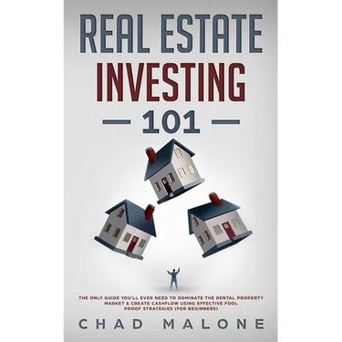 Real Estate Investing 101: The Only Guide You'll Ever Need To Dominate The Rental Property Market & Create Cashflow Using Effective Fool Proof St