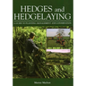 Hedges and Hedgelaying: A Guide to Planting, Management and Conservation