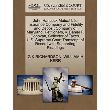 John Hancock Mutual Life Insurance Company and Fidelity and Deposit Company of Maryland, Petitioners, V. Daniel F. Donovan, Collector of Taxes. U.S. S