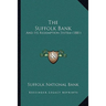 The Suffolk Bank: And Its Redemption System (1881)