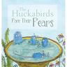 The Huckabirds Face Their Fears