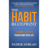 The Habit Blueprint: 15 Simple Steps to Transform Your Life