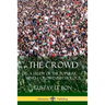 The Crowd: A Study of the Popular Mind - Crowd Psychology