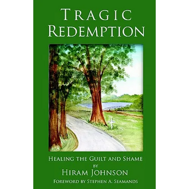 Tragic Redemption: Healing the Guilt and Shame