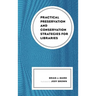 Practical Preservation and Conservation Strategies for Libraries
