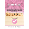 PINK SLIP! Thoughts, Insights, and Principles to Help YOU Fire Yourself from Self-Imposed Commitments. Rehire Yourself for Purpose!