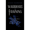 Warriors in Training: Fighting Your Battles God's Way