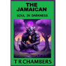 The Jamaican: Soul in Darkness