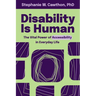 Disability Is Human: The Vital Power of Accessibility in Everyday Life