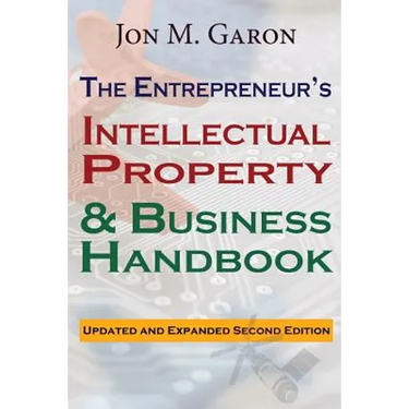 The Entrepreneur's Intellectual Property & Business Handbook