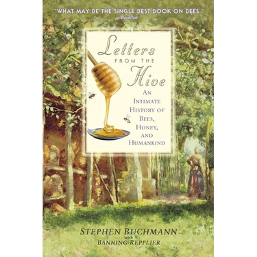 Letters from the Hive: An Intimate History of Bees, Honey, and Humankind