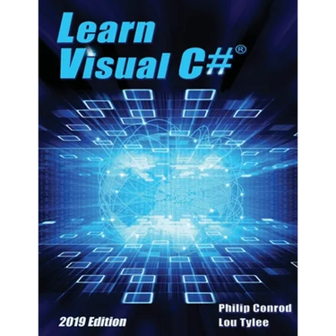Learn Visual C# 2019 Edition: A Step-By-Step Programming Tutorial