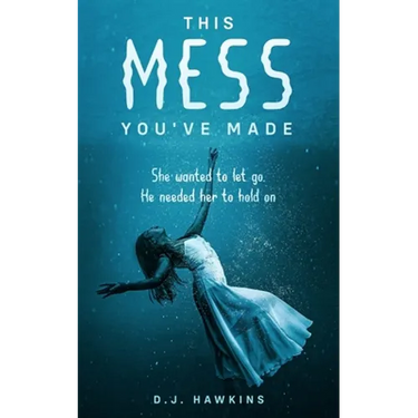 This Mess You've Made