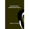 The Native Races of British North America