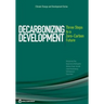 Decarbonizing Development: Three Steps to a Zero-Carbon Future