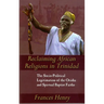 Reclaiming African Religions in Trinidad: The Socio-Political Legitimation of the Orisha and Spiritual Baptist Faiths