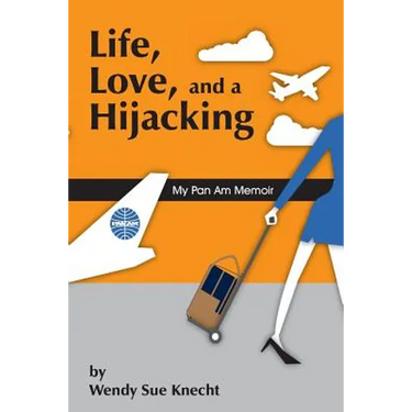 Life, Love, and a Hijacking: My Pan Am Memoir