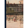 Some Applications of Behavioural Research