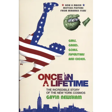Once in a Lifetime: The Incredible Story of the New York Cosmos