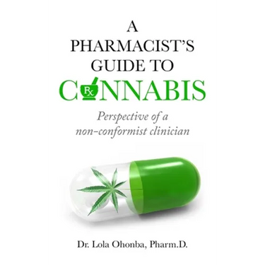 A PHARMACIST'S GUIDE to CANNABIS: Perspective of a non-conformist clinician